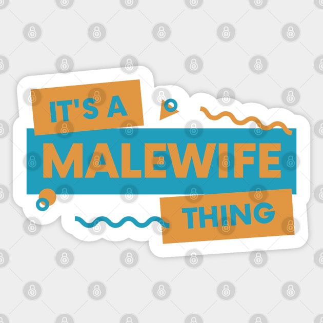 it's a malewife thing Sticker by goblinbabe